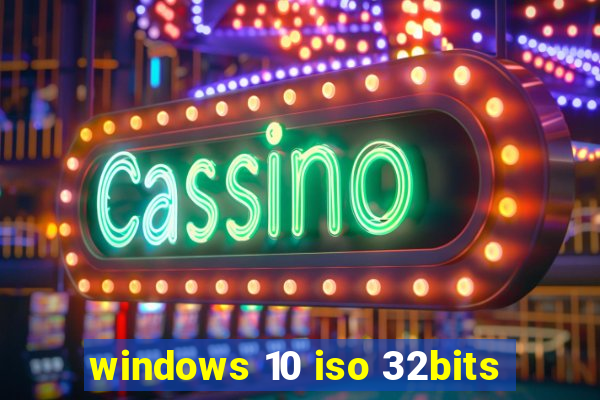 windows 10 iso 32bits